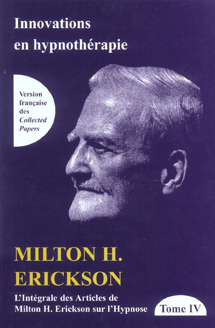Emprunter L'intégrale des articles de Milton Erickson sur l'hypnose. Tome 4, Innovations en hypnothérapie livre