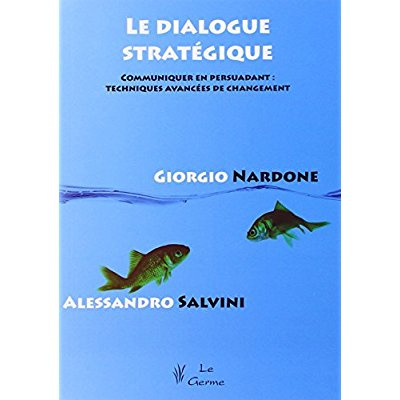 Emprunter Le dialogue stratégique. Communiquer en persuadant : techniques avancées de changement livre