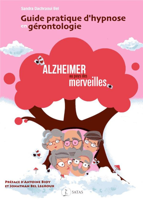 Emprunter Guide pratique d'hypnose en gérontologie. Alzheimer au pays des merveilles livre