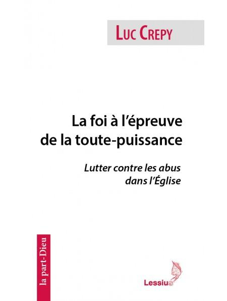 Emprunter La foi à l’épreuve de la toute-puissance. Lutter contre les abus dans l'Eglise livre