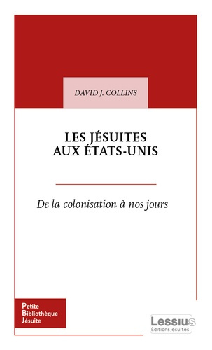 Emprunter Les Jésuites aux Etats-Unis. De la colonisation à nos jours livre