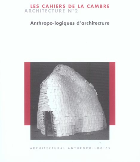 Emprunter Cahiers de la cambre - Architecture Tome 2 : Anthropo-logiques d'architecture livre