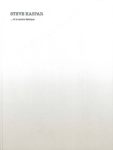 Emprunter Steve Kaspar...Et la Moelle Fabrique. 33 Dessins du Cycle Génération livre