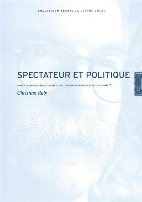 Emprunter Spectateur et politique. D'une conception crépusculaire à une conception affirmative de la culture ? livre