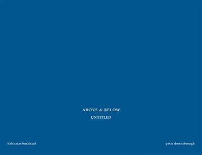 Emprunter Above & below. Balthasar Burkhard et Peter Downsbrough livre