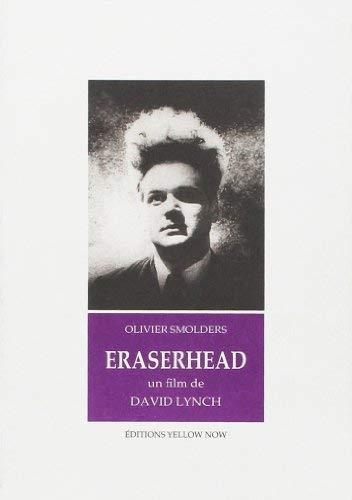 Emprunter Eraserhead. Un film de David Lynch livre