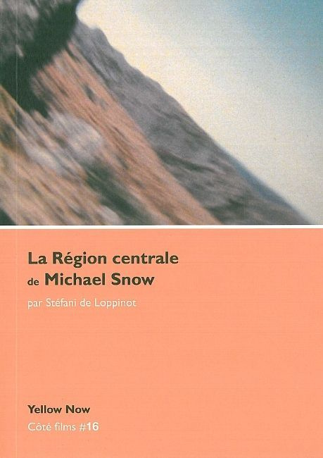 Emprunter La Région centrale de Michael Snow. Voyage dans la quatrième dimension livre