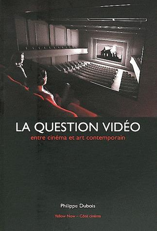Emprunter La question vidéo. Entre cinéma et art contemporain livre