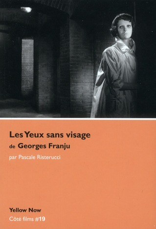 Emprunter Les Yeux sans visage de Georges Franju. Poésie de l'effroi livre
