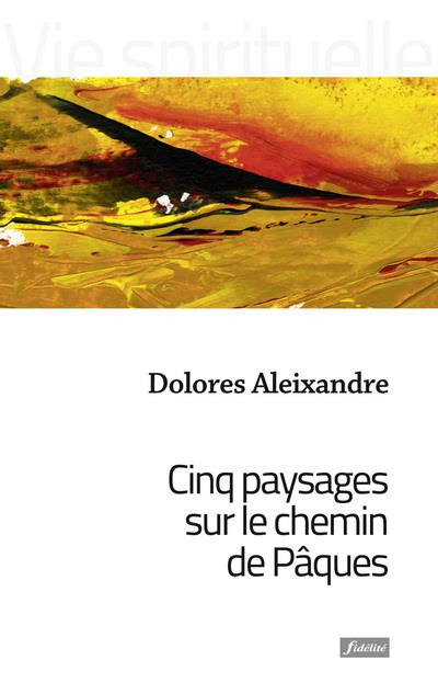 Emprunter Cinq paysages sur le chemin de Pâques. Le Cénacle, Gethsémani, la cour, le mont, le jardin livre