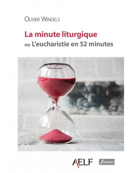 Emprunter La minute liturgique ou l’eucharistie en 52 minutes livre