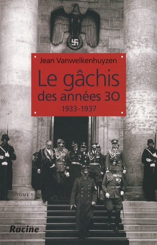 Emprunter Le gâchis des années 30 / 1933-1937 Tome 1 livre