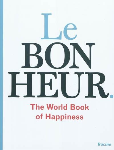 Emprunter Le bonheur : the world book of happiness, la sagesse de 100 professeurs du monde entier livre