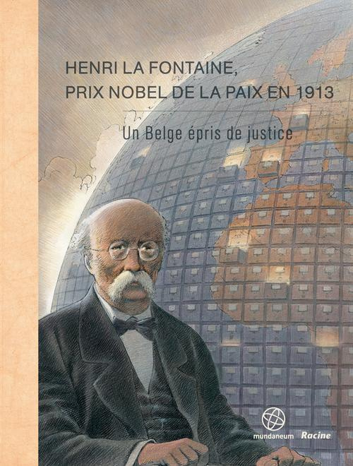 Emprunter Henri La Fontaine, prix Nobel de la paix en 1913 / Un Belge épris de justice livre