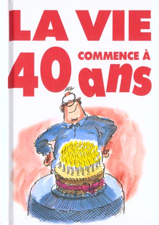 Emprunter LA VIE COMMENCE A 40 ANS livre