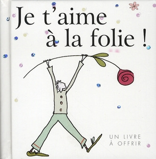 Emprunter JE T'AIME A LA FOLIE livre
