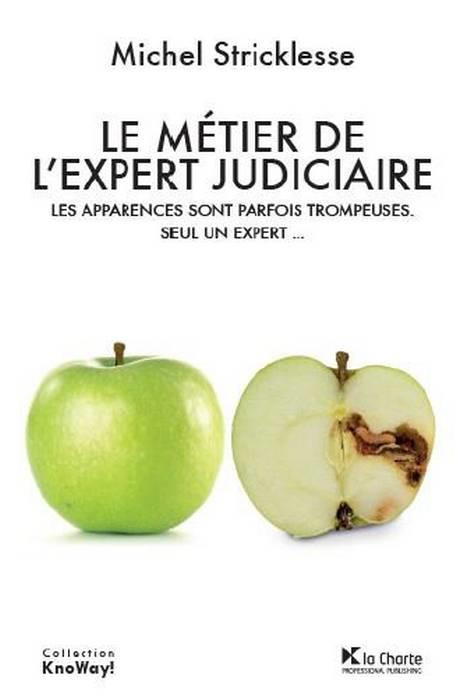 Emprunter Le métier de l'expert judiciaire / Les apparences sont parfois trompeuses. Seul un expert.... livre