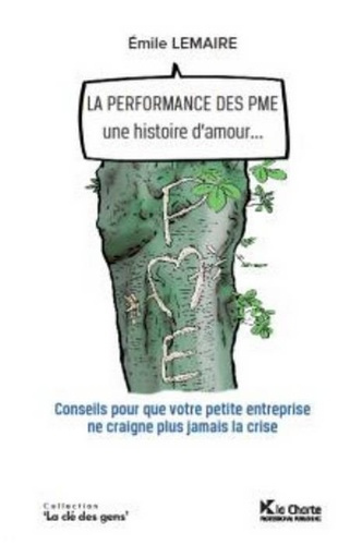 Emprunter La performance des PME une histoire d'amour... / Conseils pour que votre petite entreprise ne craign livre