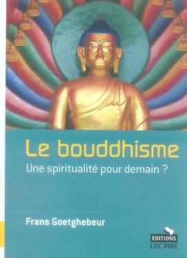 Emprunter Le bouddhisme. Une spiritualité pour demain ? livre