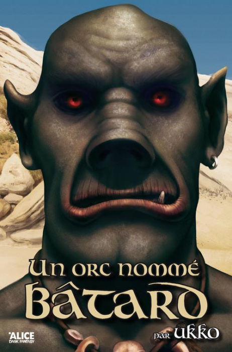 Emprunter Un orc nommé Bâtard. Tome 1 livre