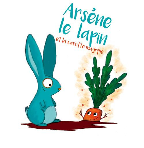 Emprunter Arsène et la carotte magique livre