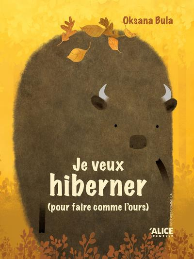 Emprunter Je veux hiberner (pour faire comme l'ours) / Je ne veux pas hiberner (pour faire comme le bison) livre