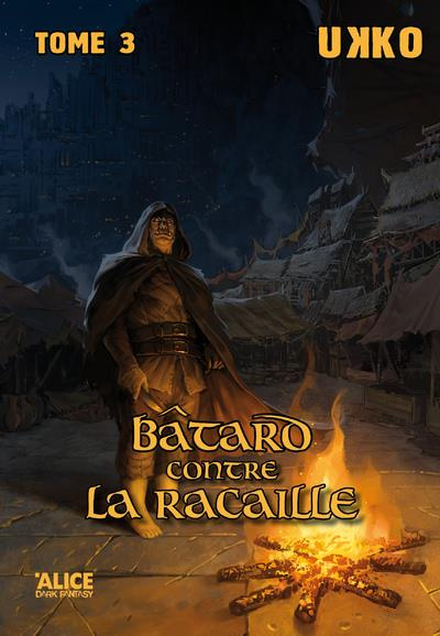 Emprunter Bâtard contre la racaille. Tome 3 livre