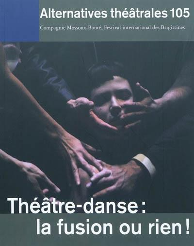 Emprunter Alternatives Théâtrales N°105 / Théâtre-Danse : La Fusion Ou Rien! livre