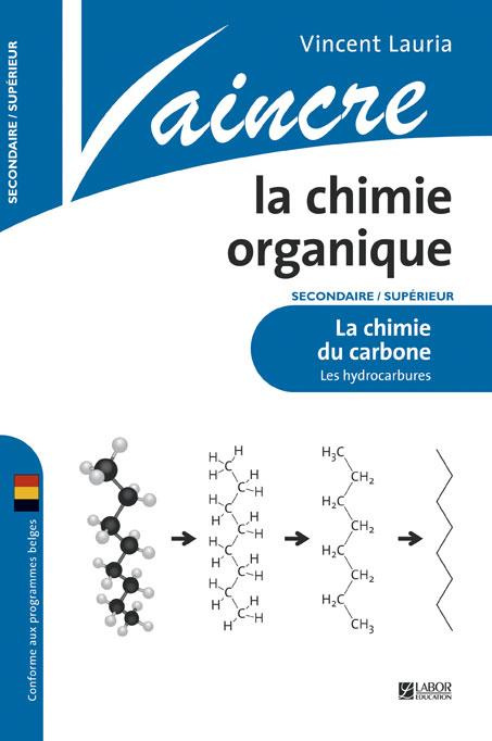 Emprunter VAINCRE LA CHIMIE ORGANIQUE : TOME 1 livre