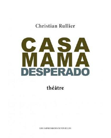Emprunter Casa Mama Desperado livre