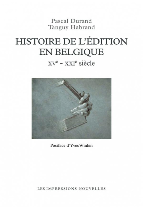 Emprunter Histoire de l'édition en Belgique. XVe-XXIe siècle livre