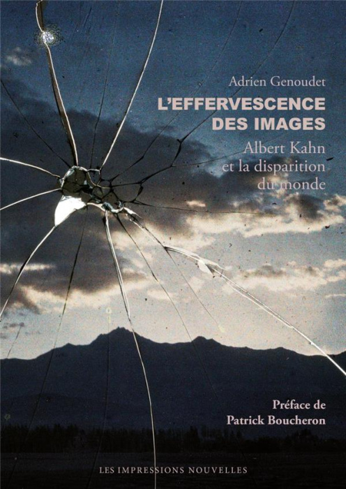 Emprunter L’effervescence des images. Albert Kahn et la disparition du monde livre