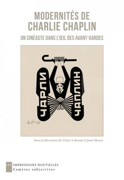 Emprunter Modernités de Charlie Chaplin. Un cinéaste dans l’oeil des avant-gardes livre