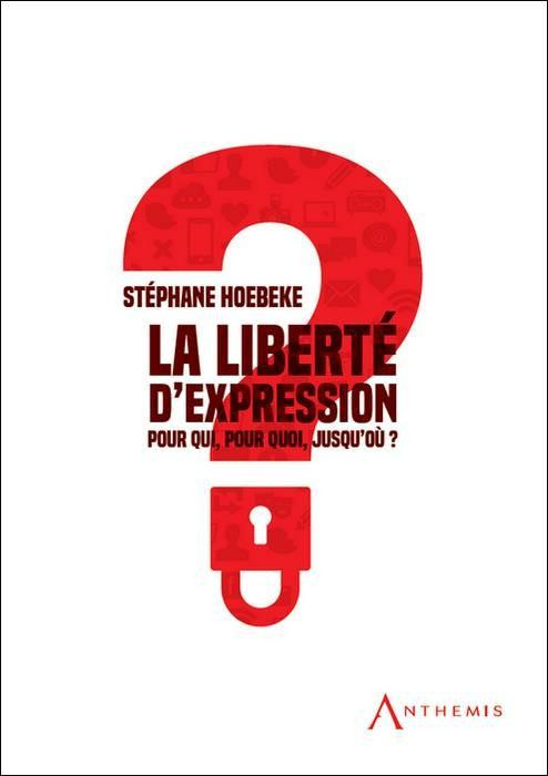 Emprunter La liberté d'expression. Pour qui ? Pour quoi ? Jusqu'où ? livre