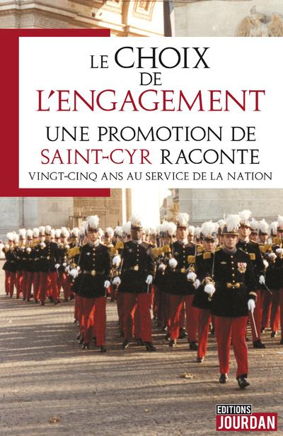 Emprunter Le choix de l'engagement. Une promotion de Saint-Cyr raconte vingt-cinq ans au service de la nation livre