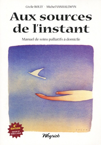 Emprunter Aux sources de l'instant. Manuel de soins palliatifs à domicile, 4e édition revue et corrigée livre