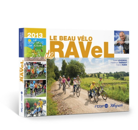 Emprunter Le beau vélo de RAVeL. Edition 2013 livre