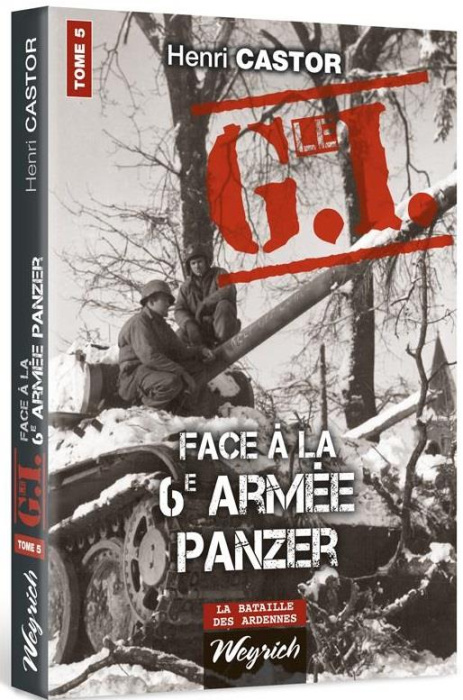 Emprunter Le GI face à la 6e armée Panzer. Tome 5 livre