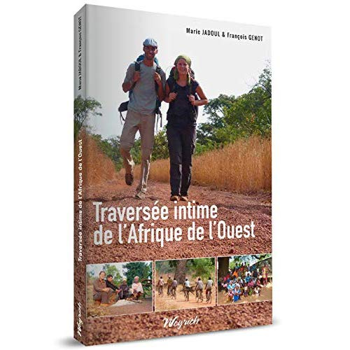 Emprunter Traversée intime de l'Afrique de l'Ouest. 3500 kilomètres à pied de Banjul à Cotonou livre