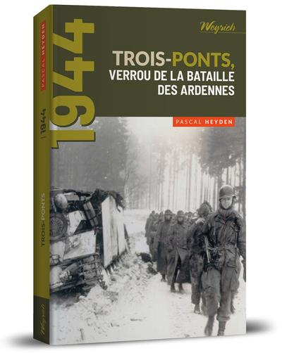 Emprunter Trois-Ponts, verrou de la Bataille des Ardennes livre