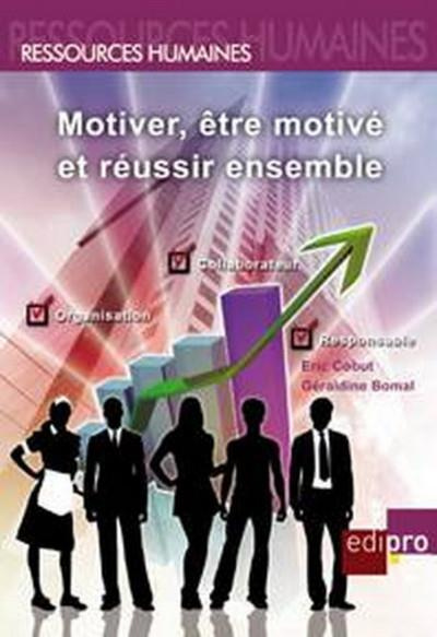 Emprunter Motivé, être motivé et réussir ensemble livre