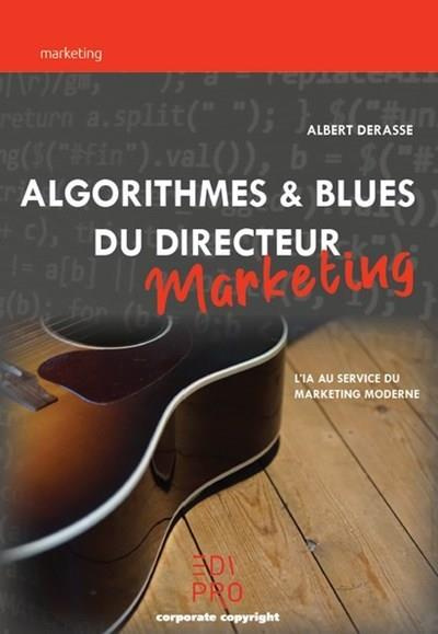 Emprunter ALGORITHMES & BLUES DU DIRECTEUR MARKETING livre