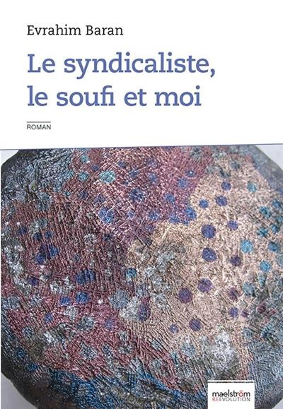 Emprunter Le syndicaliste, le soufi et moi livre