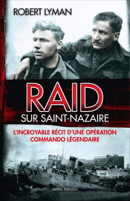 Emprunter Raid sur Saint-Nazaire / L'incroyable récit d'une opération commando légendaire livre