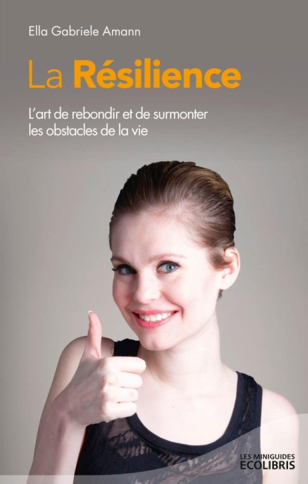 Emprunter La résilience / L'art de rebondir et de surmonter les obstacles de la vie livre