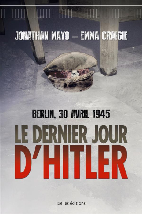 Emprunter Le dernier jour d'Hitler/Berlin, 30 avril 1945 / Berlin, 30 avril 1945 livre