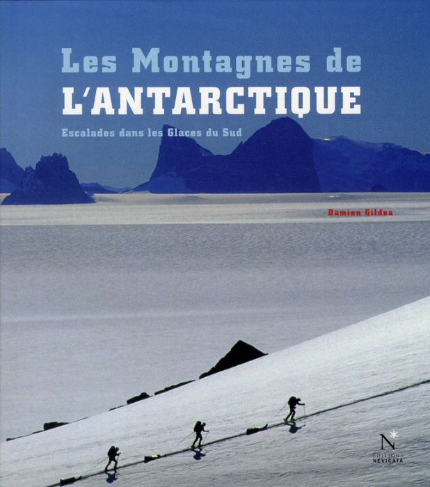 Emprunter Les Montagnes de l'Antarctique. Escalades dans les glaces du Sud livre