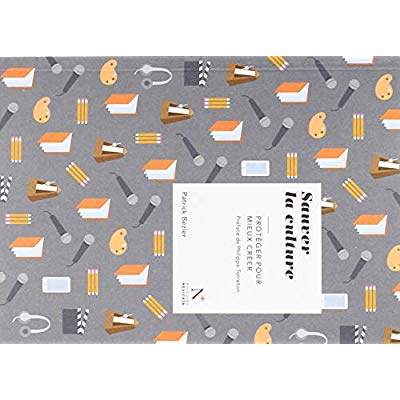 Emprunter Sauver la culture. Protéger pour mieux créer livre