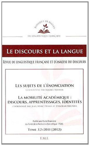 Emprunter Le discours et la langue N° 3.2/2011-2012 : Les sujets de l'énonciation ; La mobilité académique : d livre