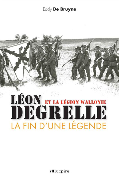 Emprunter LEON DEGRELLE ET LA LEGION WALLONE - LA FIN D'UNE LEGENDE livre